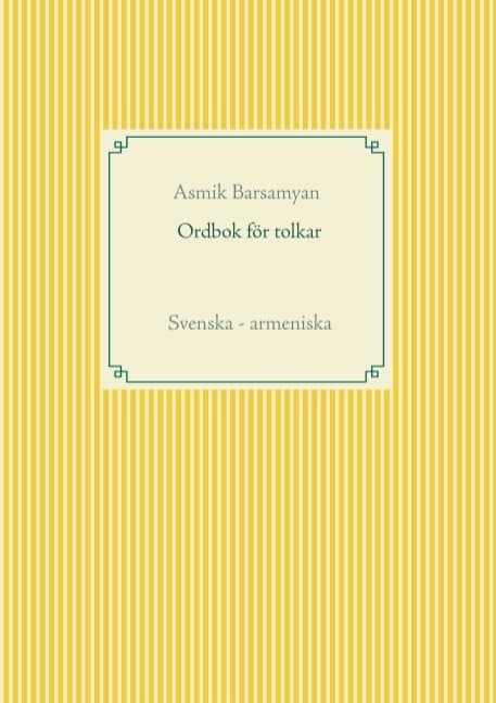 Ordbok För Tolkar - Svenska - Armeniska (Bok / Häftad)