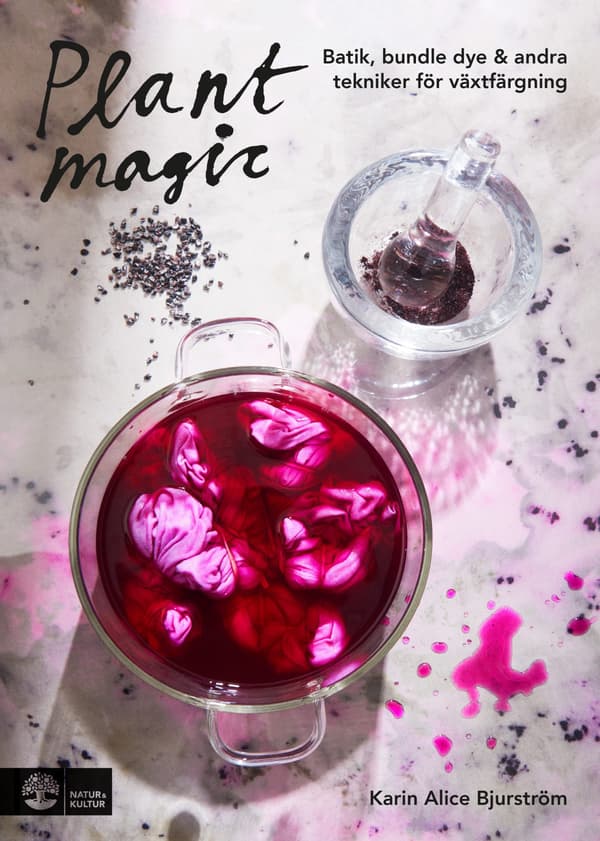 Plant Magic - Batik, Bundle Dye & Andra Tekniker För Växtfärgning (Bok / Inbunden)