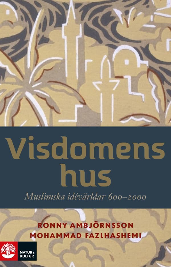 Visdomens Hus - Muslimska Idévärldar 600-2000 (Bok / Häftad)