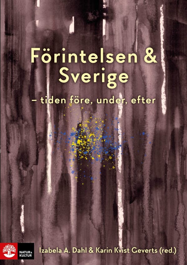 Förintelsen & Sverige - Tiden Före, Under, Efter (Bok / Inbunden)