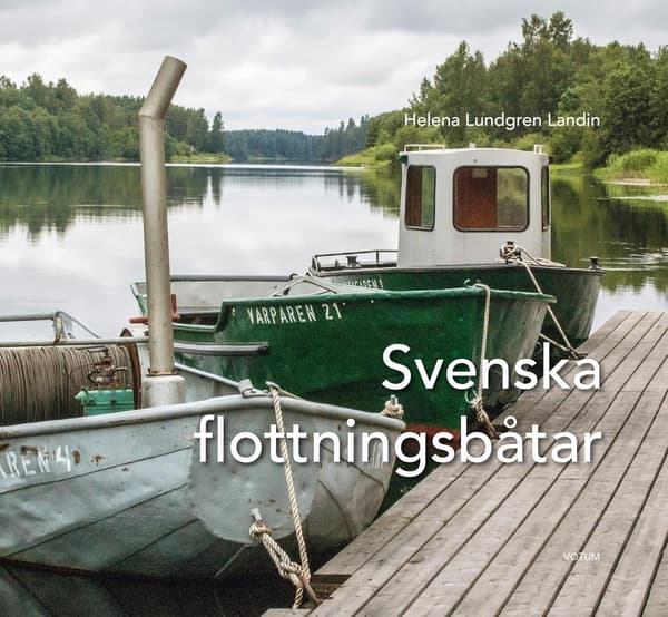 Svenska Flottningsbåtar (Bok / Inbunden)