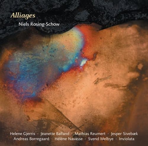 Rosing-Schow Niels: Alliages (CD)