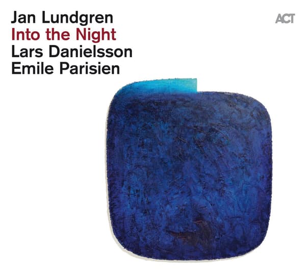 Lundgren Jan/Danielsson/Parisien: Into the night (CD)