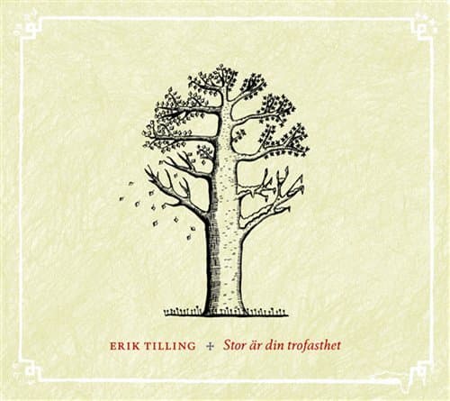 Tilling Erik: Stor Är Din Trofasthet (CD)
