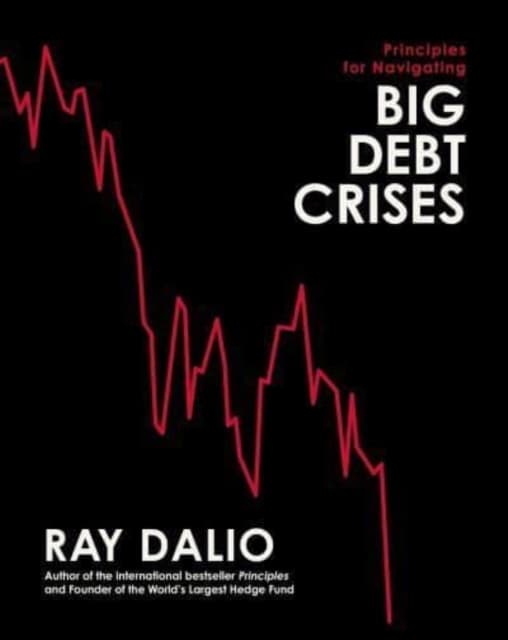 Principles For Navigating Big Debt Crises (Kirja / Kovakantinen)