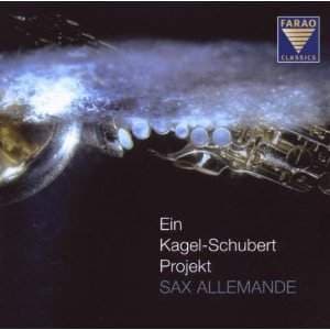 Sax Allemande: Ein Kagel-Schubert Projekt (CD)