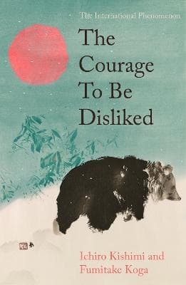 The Courage to Be Disliked (Bok / Inbunden)