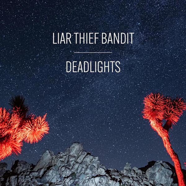 Liar Thief Bandit: Deadlights (Vinyl LP)
