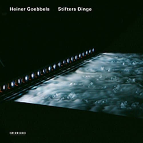 Heiner Goebbels: Stifters Dinge (CD)