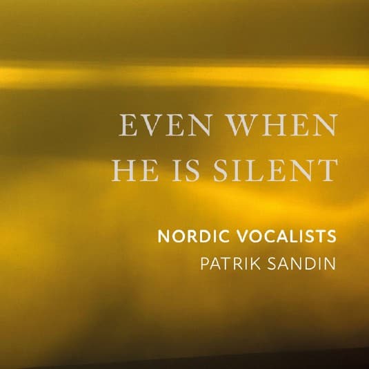 Nordic Vocalists/Patrik Sandin: Even When He... (CD)