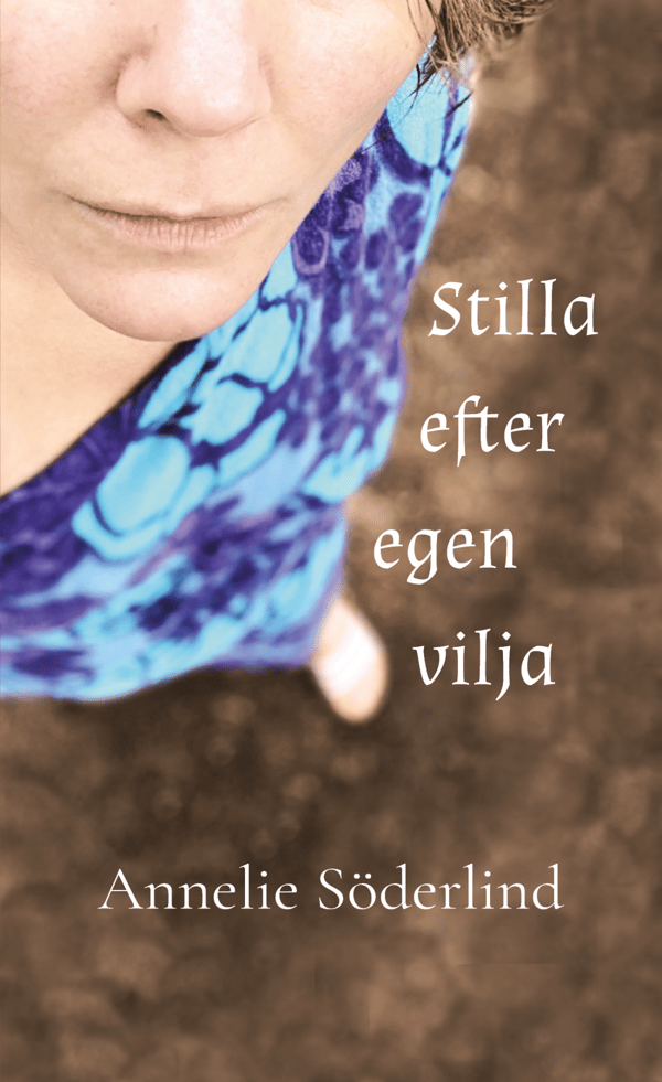 Stilla Efter Egen Vilja (Kirja / Nidottu)