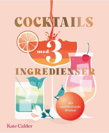 3 ainesosan cocktailit (kirja / sidottu)