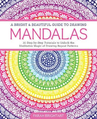A Bright & Beautiful Guide to Drawing Mandalas- 30 Step-By-Step Tutorials to Unlock the Meditative Magic of Drawing Repeat Patterns (Bok / Häftad)