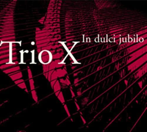 Trio X: In Dulci Jubilo (CD)