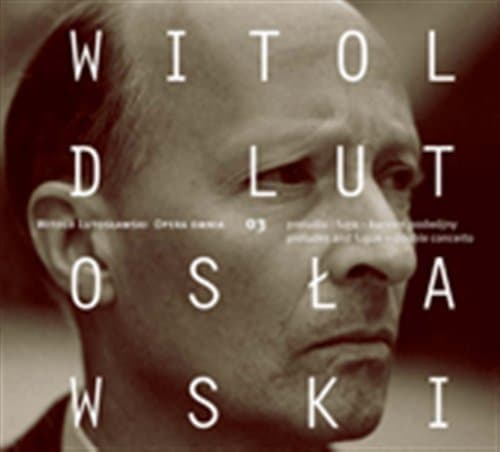 Lutoslawski: Opera Omnia Vol 3 (CD)