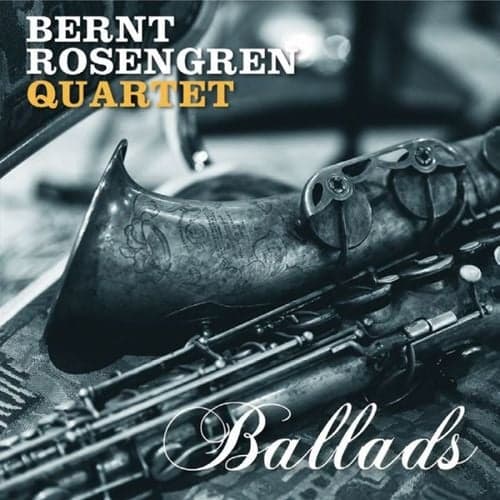 Rosengren Bernt Quartet: Ballads (CD)