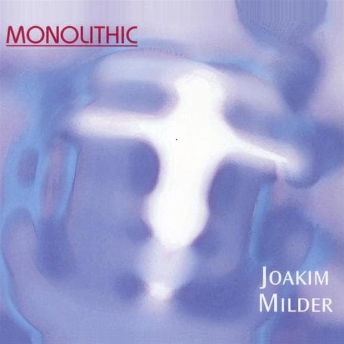 Milder Joakim: Monoliittinen