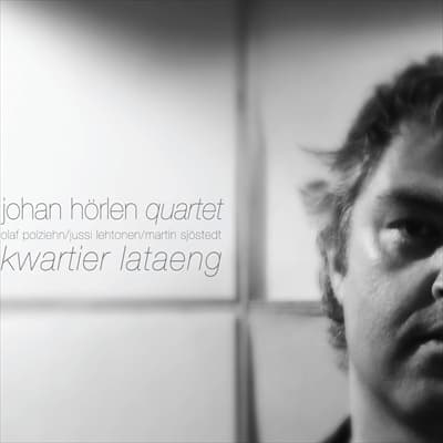 Hörlén Johan Quartet: Kwartier Lataeng