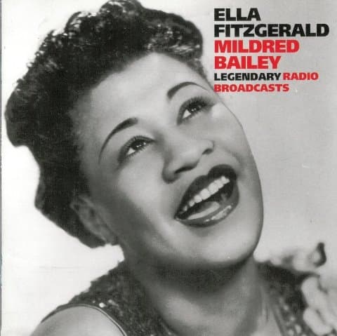 Fitzgerald Ella & Mildred Bailey: Legendaariset radiolähetykset (2CD)