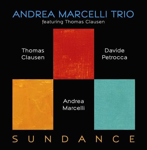 Marcelli Andrea Trio + Thomas Clausen: Sundance (CD)