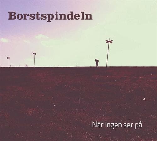 Borstspindeln: Når Ingen Ser På (CD)