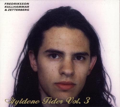 Fredriksson Kullhammar & Zetterberg: Gyldene Tider Vol.3 (CD)