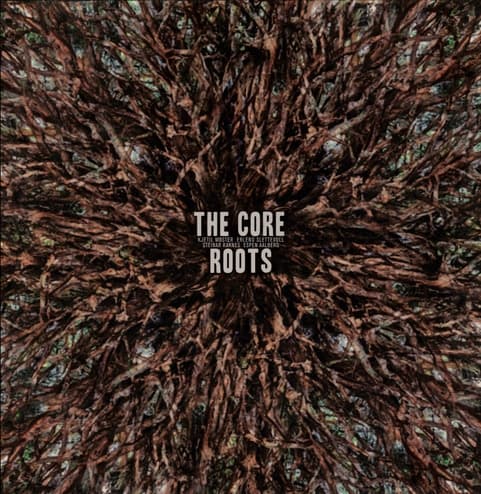 The Core: Roots (Vinyyli, LP)