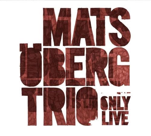 Öberg Mats Trio: Only Live (CD)