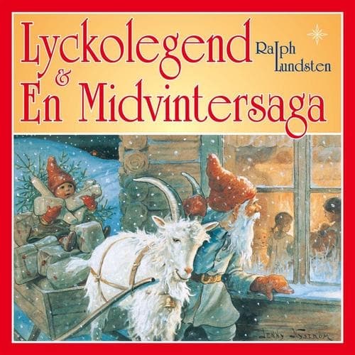 Lundsten Ralph: Lykkolegende & En Vintersolvervshistorie