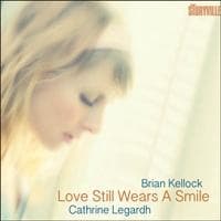 Love Still Wears A Smile: Legardh Cathrine & Brian Kellock (CD)