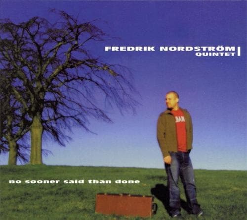 Nordström Fredrik: No Sooner Said Than Done (CD)